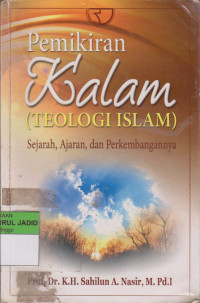 PEMIKIRAN KALAM(TEOLOGI ISLAM)SEJARAH,AJARAN DAN PERKEMBANGANNYA