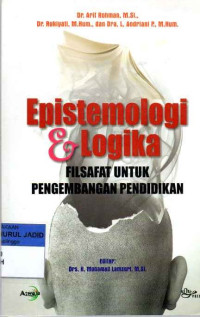 EPISTEMOLOGI&LOGIKA FILSAFAT UNTUK PENGEMBANGAN PENDIDIKAN