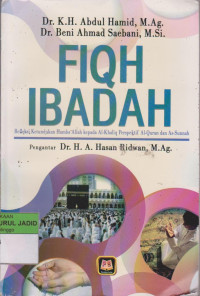 FIQH IBADAH Refleksi Ketundukan Hamba Allah kepada AL-Khaliq Perspektif Al-Qur'an dan As-Sunnah