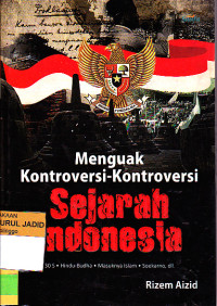 MENGUAK KONTROVERSI KONTROVERSI SEJARAH INDONESIA