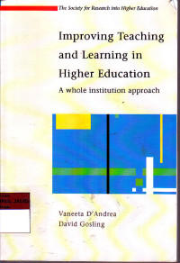 IMPROVING TEACHING AND LEARNING IN HIGHER EDUCATION A WHOLE INSTITUTION APPROACH