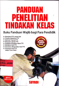 PANDUAN PENELITIAN TINDAKAN KELAS BUKU PANDUAN WAJIB BAGI PARA PENDIDIK