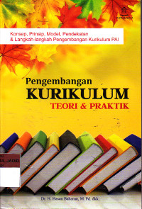 PENGEMBANGAN KURUKULUM TEORI DAN PRAKTIK