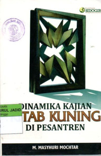 DINAMIKA KAJIAN KITAB KUNING DI PESANTREN