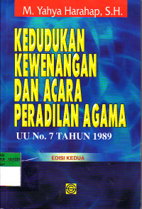 KEDUDUKAN KEWENANGAN DAN ACARA PERADILAN AGAMA UU NO. 7 TAHUN 1989