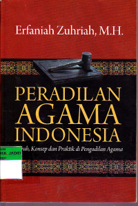 Image of PERADILAN AGAMA INDONESIA SEJARAH,KONSEP DAN PERAKTIK DI PERADILAN AGAMA
