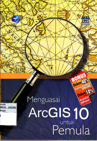 MENGUASAI ARCGIS 10 UNTUK PEMULA