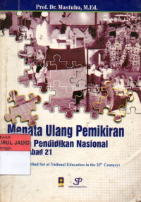 MENATA ULANG PEMIKIRAN SISTEM PENDIDIKAN NASIONAL DALAM ABAD 21