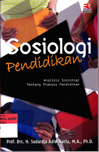 SOSIOLOGI PENDIDIKAN ANALISIS SOSIOLOGI TENTANG PRAKSIS PENDIDIKAN