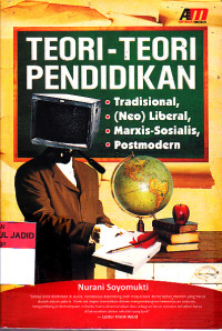 TEORI TEORI PENDIDIKAN TRADISIONAL, (NEO)LIBERAL, MARXIS-SOSIALIS,POSTMODERN