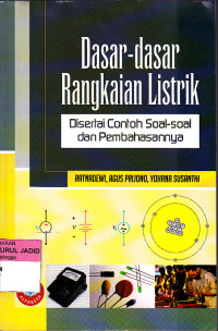 DASAR DASAR RANGKAIAN LISTRIK DISERTAI CONTOH SOAL SOAL DAN PEMBAHASANNYA