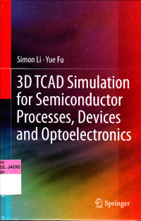 3D TCAD SIMULATION FOR SEMICONDUCTOR PROCESSES, DEVICES AND OPTOELECTRONICS