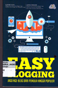 EASY BLOGGING :jago nge-blog dari pemula hingga populer