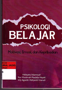 Psikologi Belajar : Motivasi, Emosi dan Kepribadian