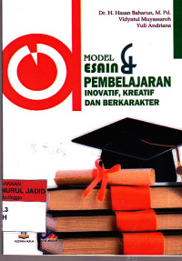 MODEL DESAIN & PEMBELAJARAN INOVATIF, KREATIF DAN BERKARAKTER