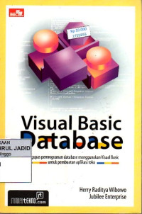 VISUAL BASIC DATABASE MENGUPAS PEMROGRAMAN DATABASE MENGGUNAKAN VISUAL BASIC UNTUK PEMBUATAN APLIKASI TOKO