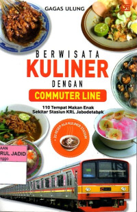 BERWISATA KULINER DENGAN COMMUTER LINE