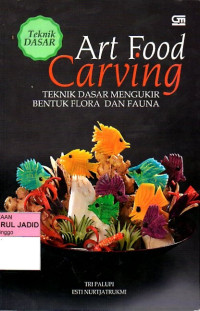 TEKNIK DASAR ART FOOD CARVING