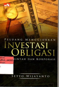 PELUANG MENGGIURKAN INVESTASI OBLIGASI PEMERINTAH DAN KORPORASI