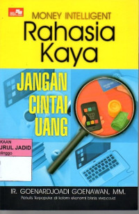 MONEY INTELLIGENT RAHASIA KAYA JANGAN CINTAI UANG