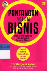 PANTANGAN DALAM BISNIS DAN YANG HARUS DILAKUKAN DALAM BISNIS