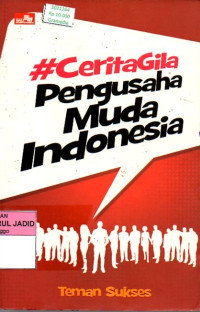 CERITA GILA PENGUSAHA MUDA INDONESIA