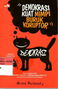 DEMOKRASI KUAT MIMPI BURUK KORUPTOR