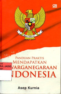 PANDUAN PRAKTIS MENDAPATKAN KEWARGANEGARAAN INDONESIA