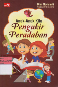 Image of ANAK-ANAK KITA PENGUKIR PERADABAN