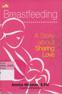 BREASTFEEDING : A STORY ABOUT SHARING LOVE