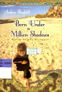 BORN UNDER A MILLION SHADOWS DALAM SEJUTA BAYANGAN