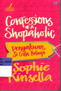 CONFESSIONS OF A SHOPAHOLIC PENGAKUAN SI GILA BELANJA