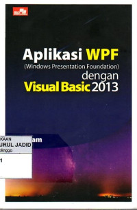 APLIKASI WPF (WINDOWS PRESENTATION FOUNDATION) DENGAN VISUAL BASIC 2013