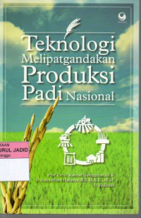 TEKNOLOGI MELIPATGANDAKAN PRODUKSI PADI NASIONAL