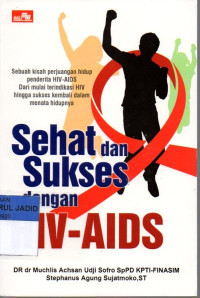 SEHAT DAN SUKSES DENGAN HIV-AIDS