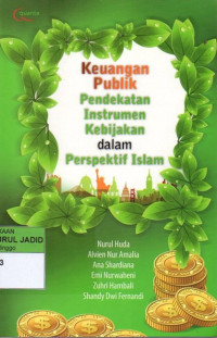 KEUANGAN PUBLIK PENDEKATAN INSTRUMEN KEBIJAKAN DALAM PERSPEKTIF ISLAM