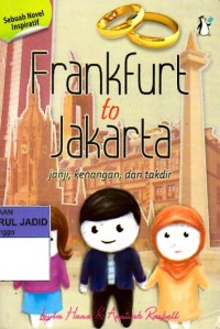 FRANKFURT TO JAKARTA JANJI,KENANGAN,DAN TAKDIR