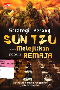 STRATEGI PERANG SUN TZU UNTUK MELEJITKAN POTENSI