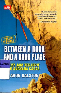 BETWEEN A ROCK AND A HARD PLACE 127 JAM TERJEPIT DI ANGKASA CADAS