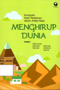 KUMPULAN KISAH PERJALANAN DALAM ANEKA RASA MENGHIRUP DUNIA