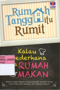 RUMAH TANGGA ITU RUMIT KALAU SEDERHANA YA RUMAH MAKAN