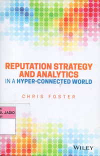 REPUTATION STRATEGY AND ANALYTICS IN A HYPER-CONNECTED WORLD