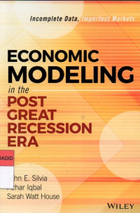 ECONOMIC MODELING IN THE POST GREAT RECESSION ERA