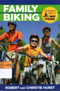 FAMILY BIKING THE PARENT'S GUIDE TO SAFE CYCLING