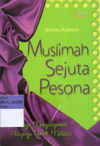 MUSLIMAH SEJUTA PESONA KISAHNYA MENGINSPIRASI HIDUPNYA PENUH MOTIVASI