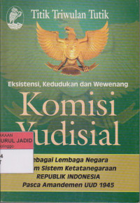 EKSISTENSI, KEDUDUKAN DAN WEWENANG KOMISI YUDISIAL