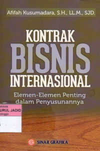 KONTRAK BISNIS INTERNASIONAL ELEMEN ELEMEN PENTING DALAM PENYUSUNANNYA