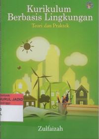 KURIKULUM BERBASIS LINGKUNGAN TEORI DAN PRAKTEK