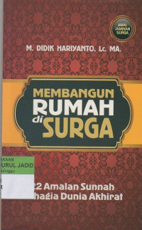 MEMBANGUN RUMAH DI SURGA 22 AMALAN SUNNAH BAHAGIA DUNIA AKHIRAT