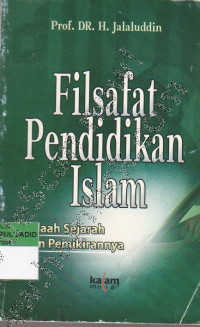 FILSAFAT PENDIDIKAN ISLAM TELAAH SEJARAH DAN PEMIKIRANNYA